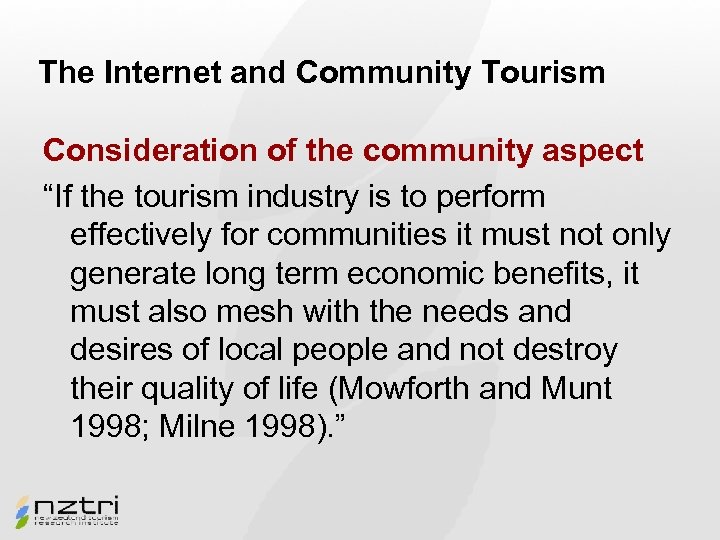 The Internet and Community Tourism Consideration of the community aspect “If the tourism industry