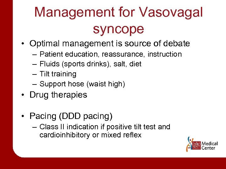 Management for Vasovagal syncope • Optimal management is source of debate – – Patient