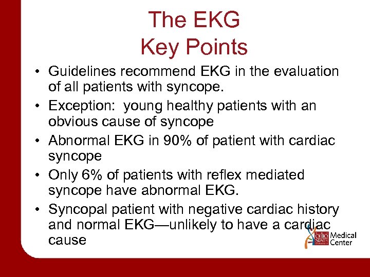 The EKG Key Points • Guidelines recommend EKG in the evaluation of all patients