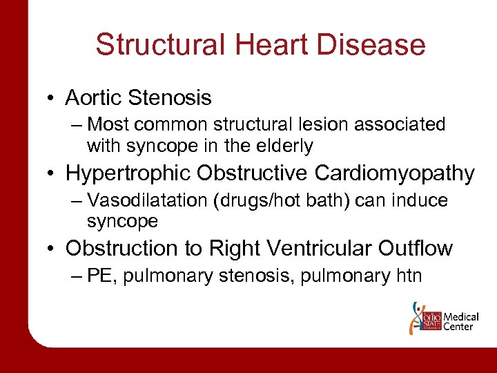 Structural Heart Disease • Aortic Stenosis – Most common structural lesion associated with syncope