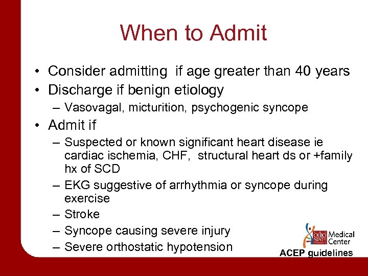 When to Admit • Consider admitting if age greater than 40 years • Discharge