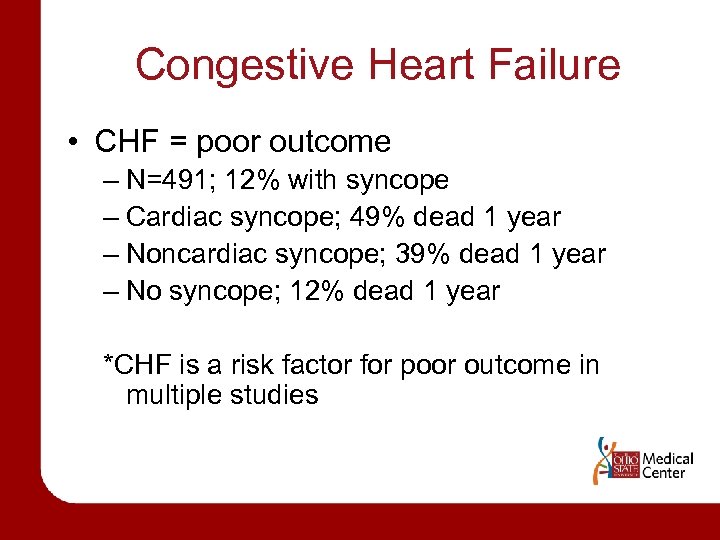 Congestive Heart Failure • CHF = poor outcome – N=491; 12% with syncope –