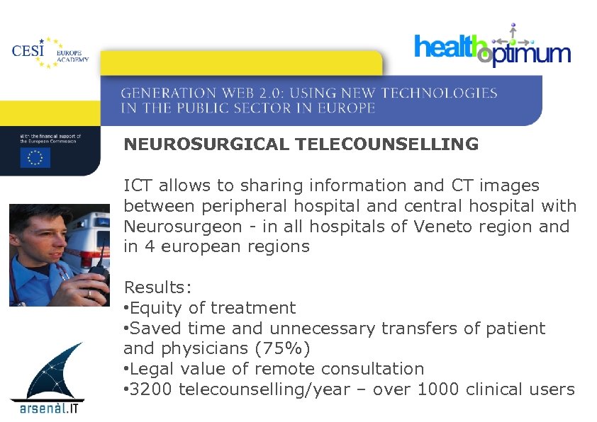 NEUROSURGICAL TELECOUNSELLING ICT allows to sharing information and CT images between peripheral hospital and