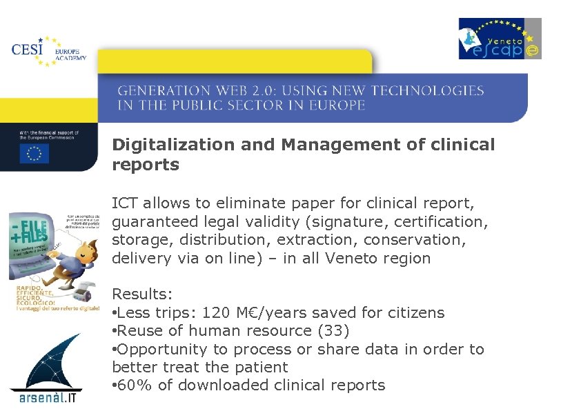 Digitalization and Management of clinical reports ICT allows to eliminate paper for clinical report,