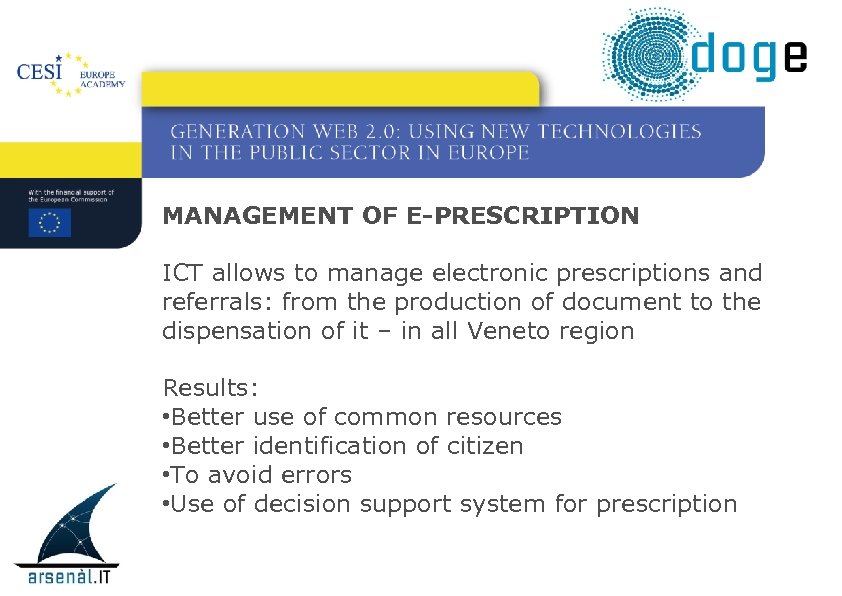 MANAGEMENT OF E-PRESCRIPTION ICT allows to manage electronic prescriptions and referrals: from the production