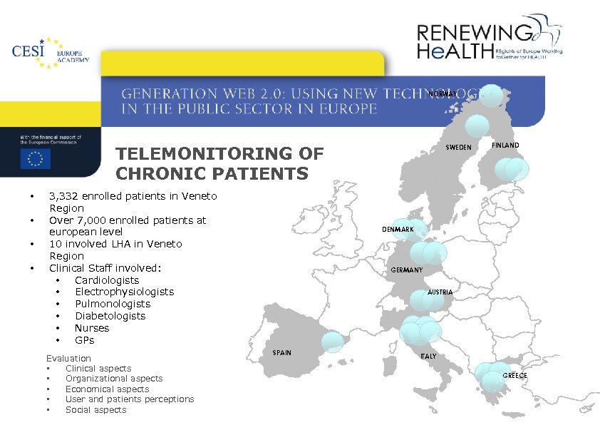 NORWAY TELEMONITORING OF CHRONIC PATIENTS • • 3, 332 enrolled patients in Veneto Region