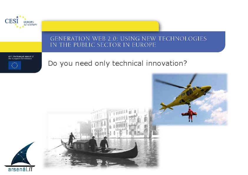Do you need only technical innovation? 