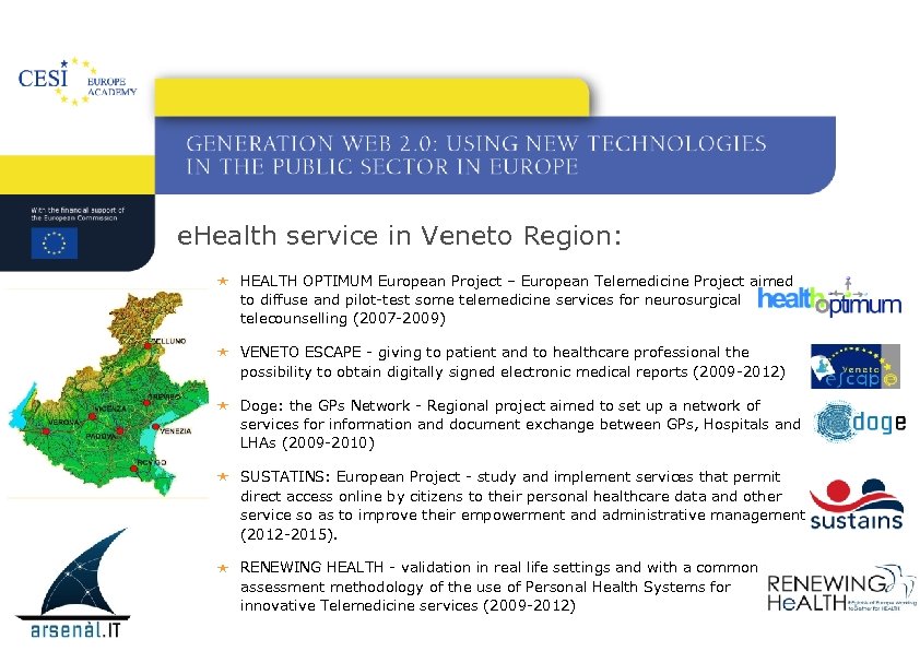 e. Health service in Veneto Region: HEALTH OPTIMUM European Project – European Telemedicine Project