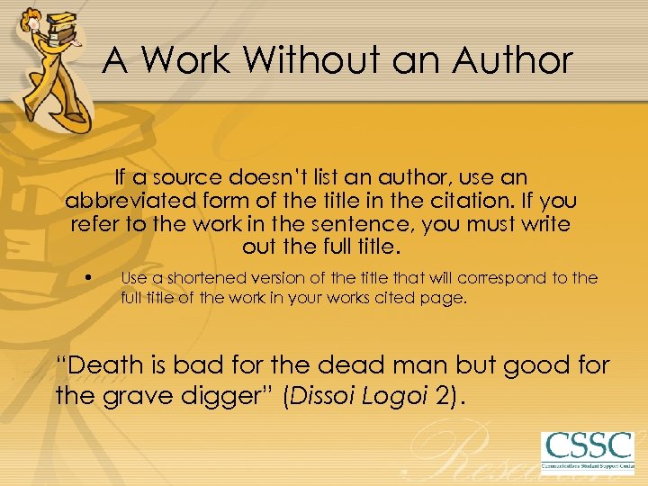 A Work Without an Author If a source doesn’t list an author, use an