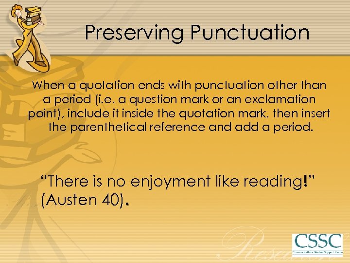 Preserving Punctuation When a quotation ends with punctuation other than a period (i. e.