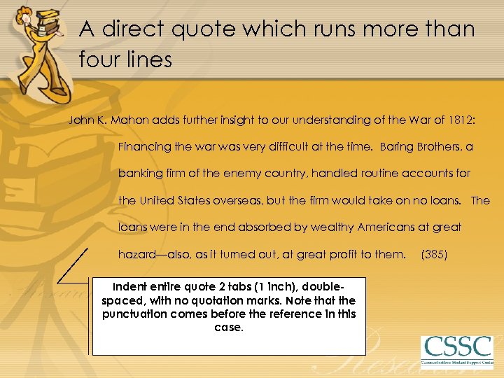 A direct quote which runs more than four lines John K. Mahon adds further