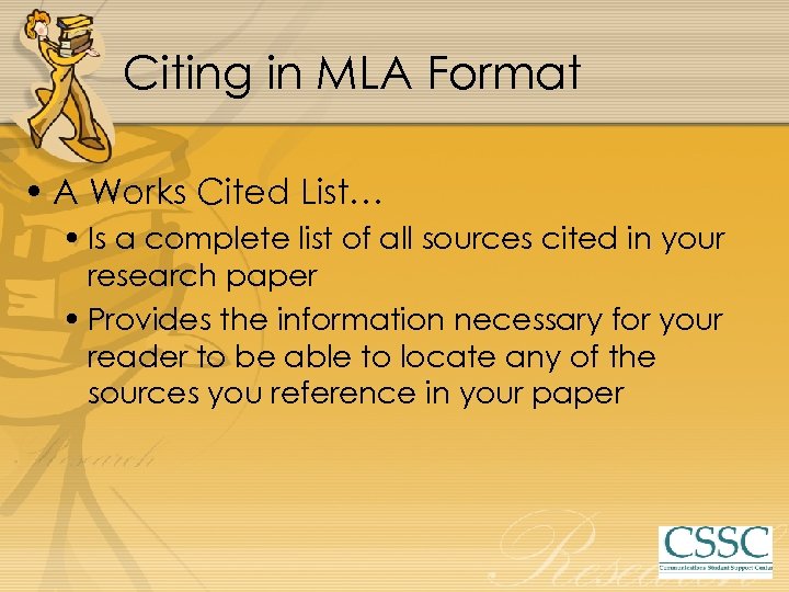 Citing in MLA Format • A Works Cited List… • Is a complete list