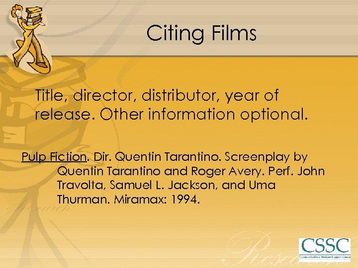 Citing Films Title, director, distributor, year of release. Other information optional. Pulp Fiction. Dir.