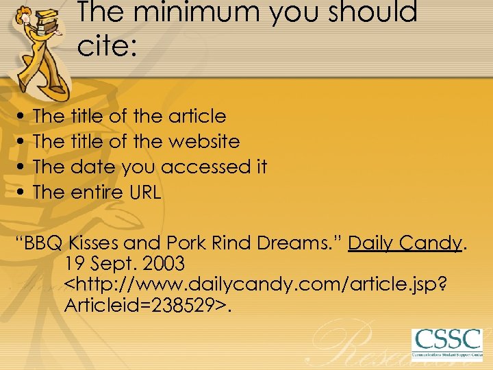 The minimum you should cite: • • The title of the article The title