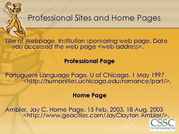 Professional Sites and Home Pages Title of Webpage. Institution sponsoring web page. Date you