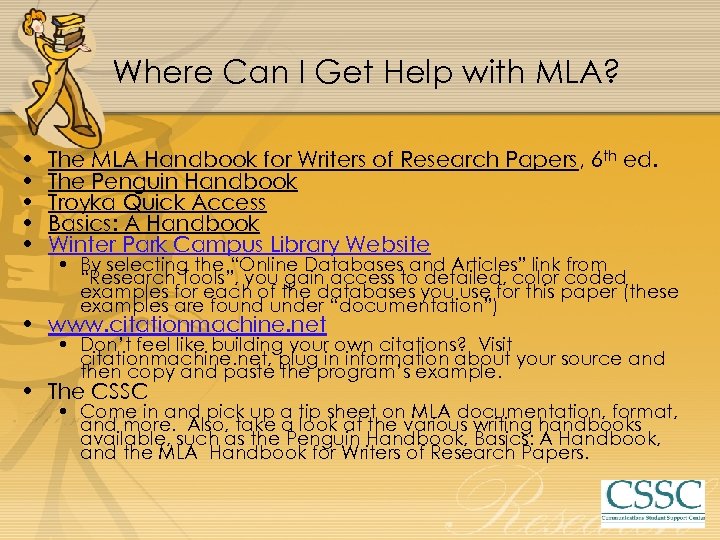 Where Can I Get Help with MLA? • • • The MLA Handbook for