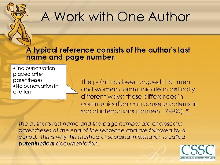 A Work with One Author A typical reference consists of the author’s last name