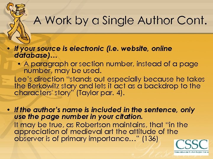 A Work by a Single Author Cont. • If your source is electronic (i.