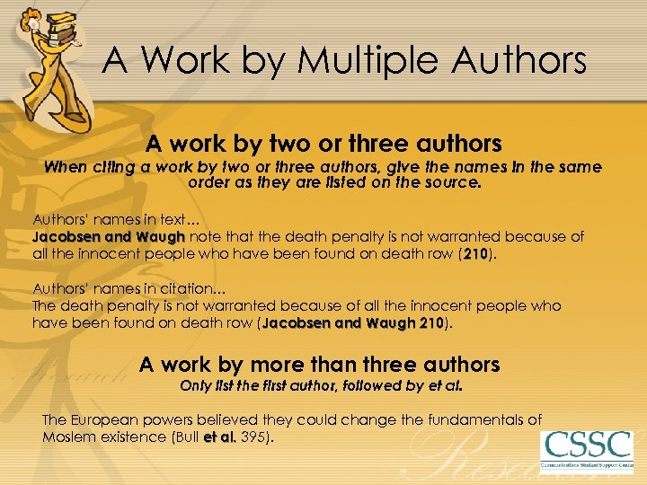 A Work by Multiple Authors A work by two or three authors When citing