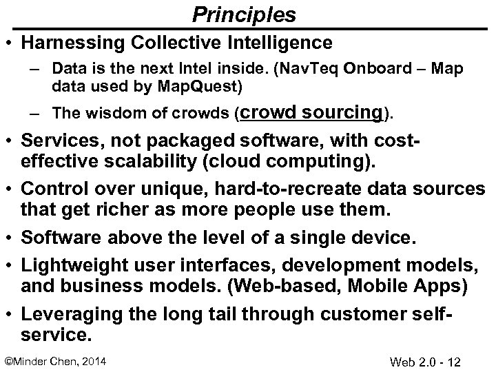 Principles • Harnessing Collective Intelligence – Data is the next Intel inside. (Nav. Teq