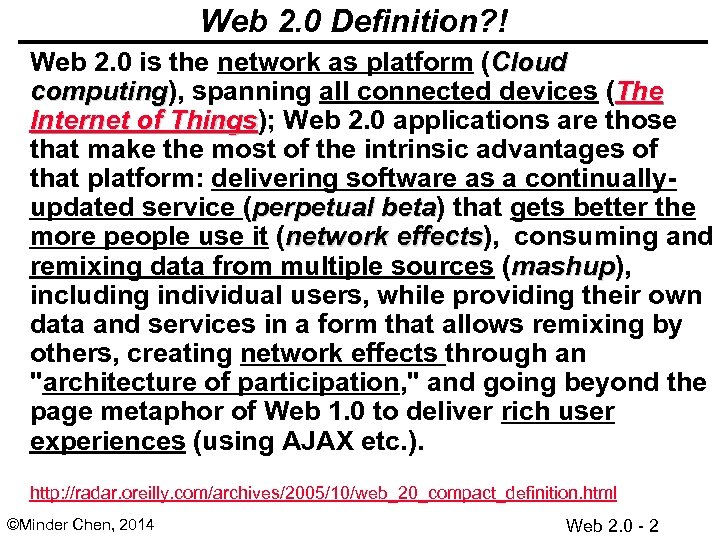 Web 2. 0 Definition? ! Web 2. 0 is the network as platform (Cloud