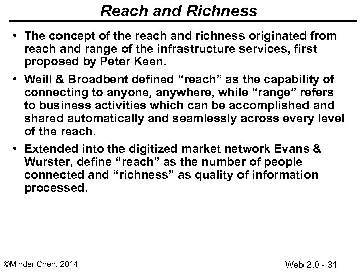 Reach and Richness • The concept of the reach and richness originated from reach