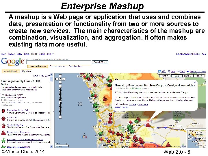Enterprise Mashup A mashup is a Web page or application that uses and combines