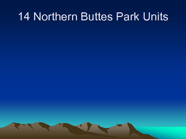 14 Northern Buttes Park Units 