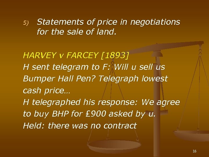 5) Statements of price in negotiations for the sale of land. HARVEY v FARCEY