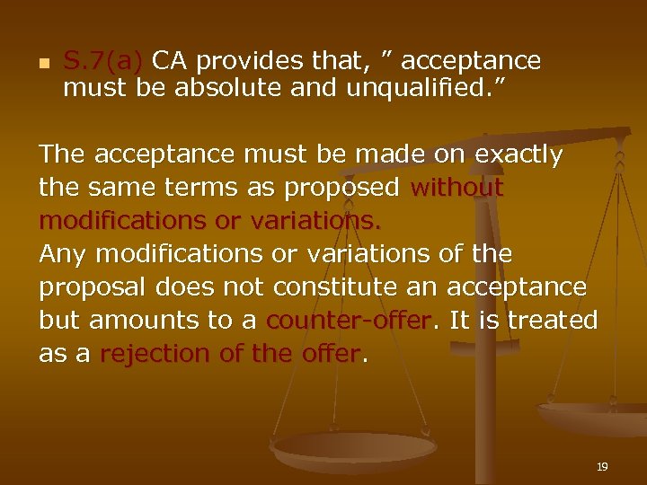 n S. 7(a) CA provides that, ” acceptance must be absolute and unqualified. ”