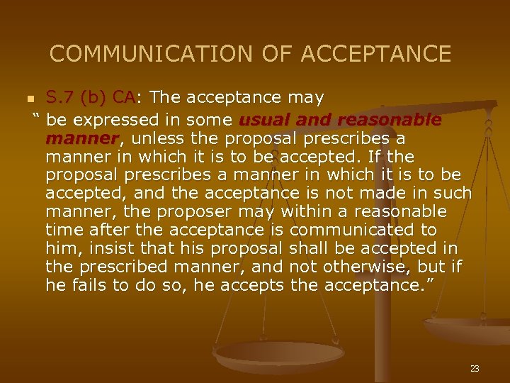 COMMUNICATION OF ACCEPTANCE S. 7 (b) CA: The acceptance may “ be expressed in