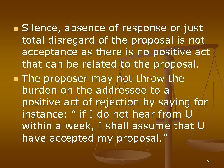 n n Silence, absence of response or just total disregard of the proposal is