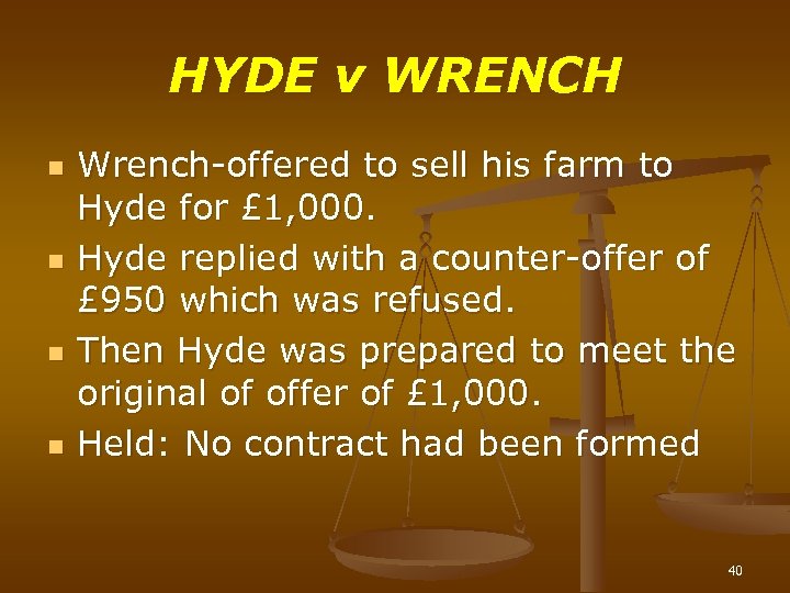 HYDE v WRENCH n n Wrench-offered to sell his farm to Hyde for £