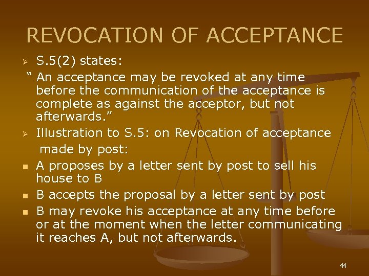 REVOCATION OF ACCEPTANCE S. 5(2) states: “ An acceptance may be revoked at any