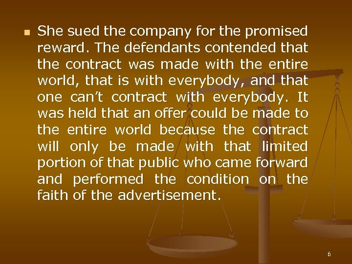 n She sued the company for the promised reward. The defendants contended that the