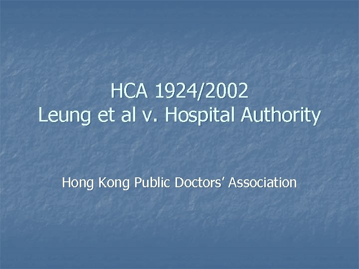 HCA 1924/2002 Leung et al v. Hospital Authority Hong Kong Public Doctors’ Association 