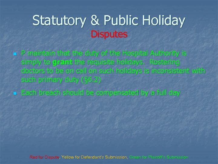 Statutory & Public Holiday Disputes n n P maintain that the duty of the