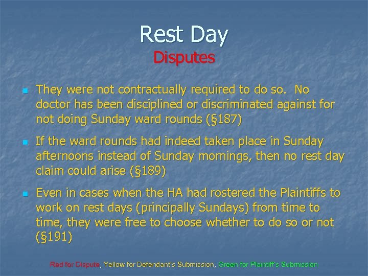 Rest Day Disputes n n n They were not contractually required to do so.