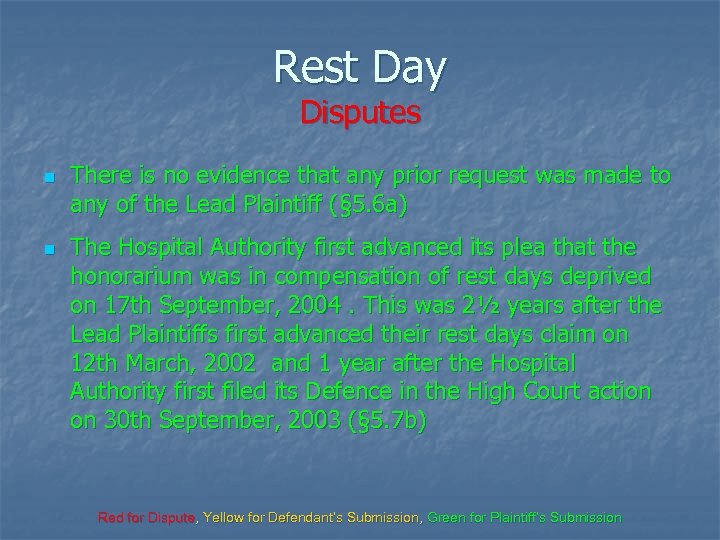 Rest Day Disputes n n There is no evidence that any prior request was