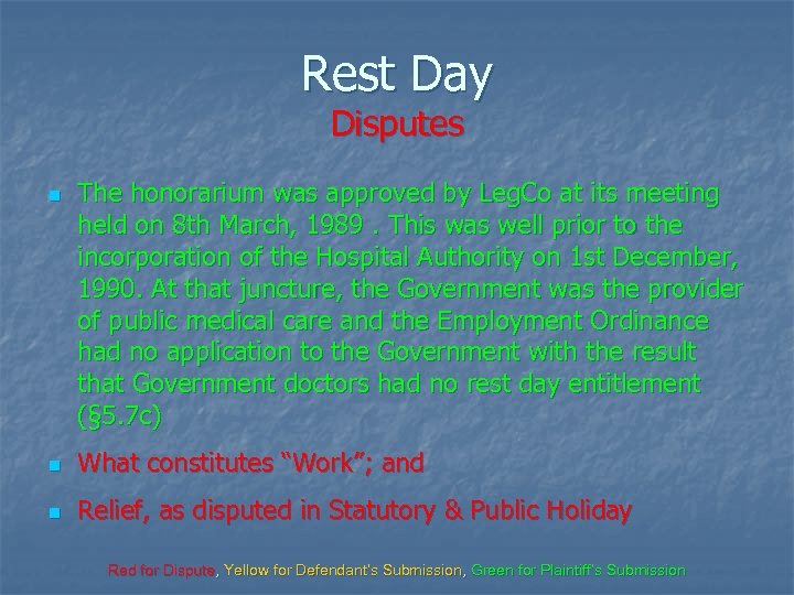 Rest Day Disputes n The honorarium was approved by Leg. Co at its meeting