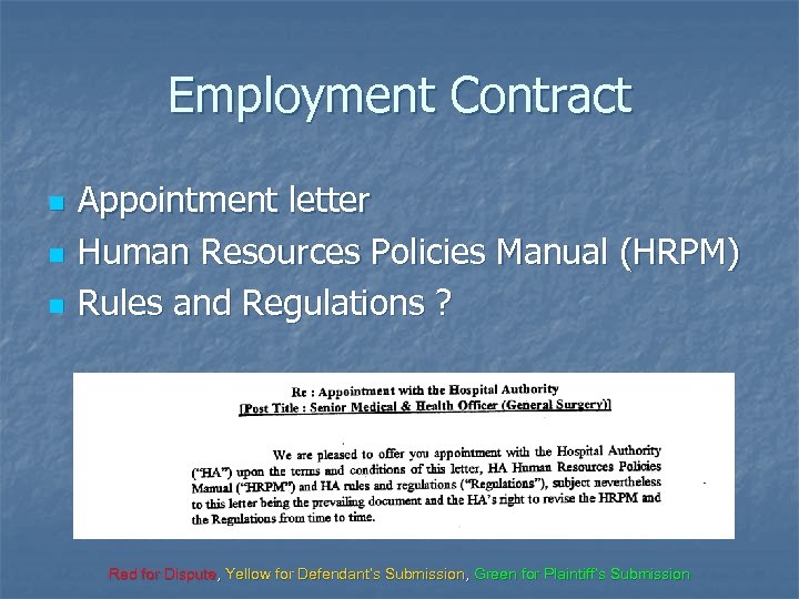 Employment Contract n n n Appointment letter Human Resources Policies Manual (HRPM) Rules and