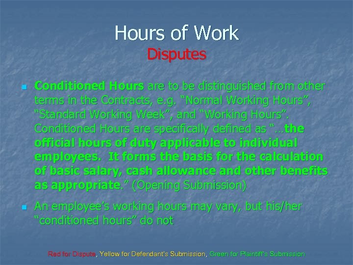 Hours of Work Disputes n n Conditioned Hours are to be distinguished from other