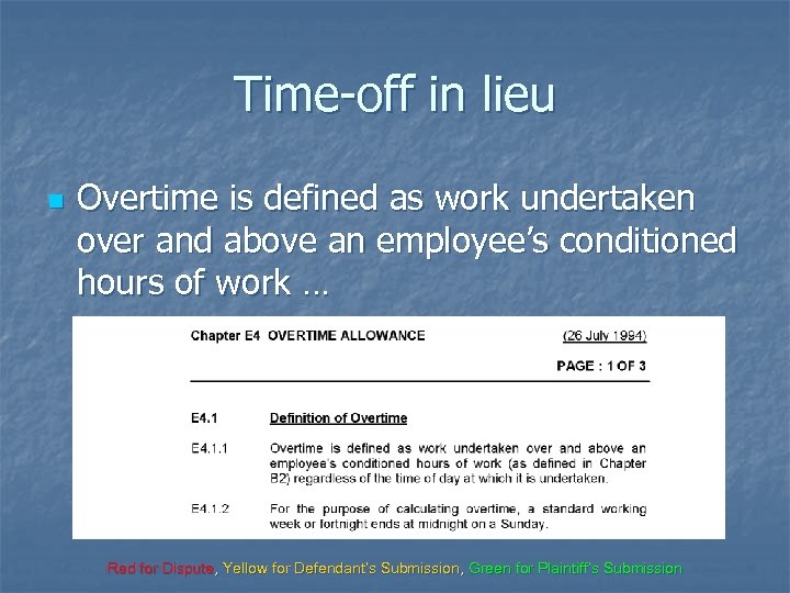 Time-off in lieu n Overtime is defined as work undertaken over and above an