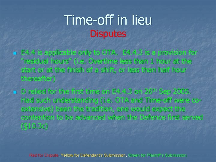 Time-off in lieu Disputes n n E 4. 4 is applicable only to OTA.