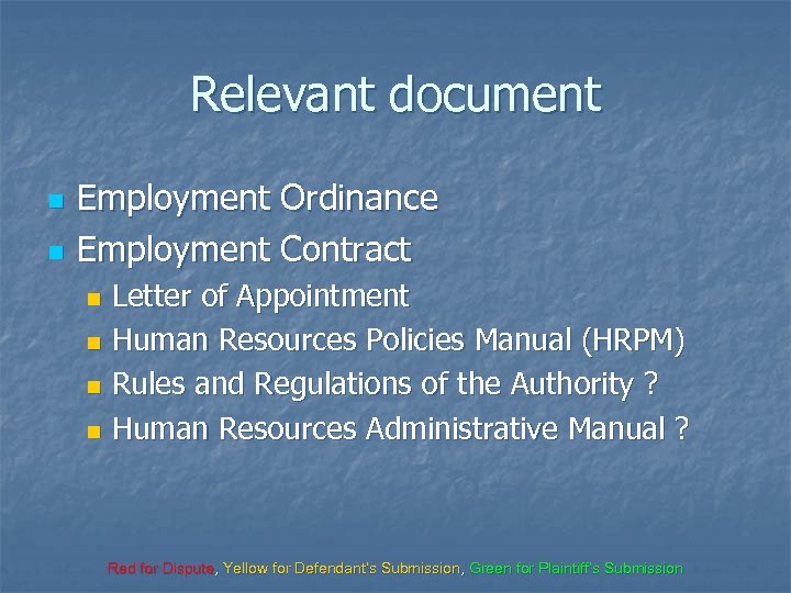 Relevant document n n Employment Ordinance Employment Contract Letter of Appointment n Human Resources