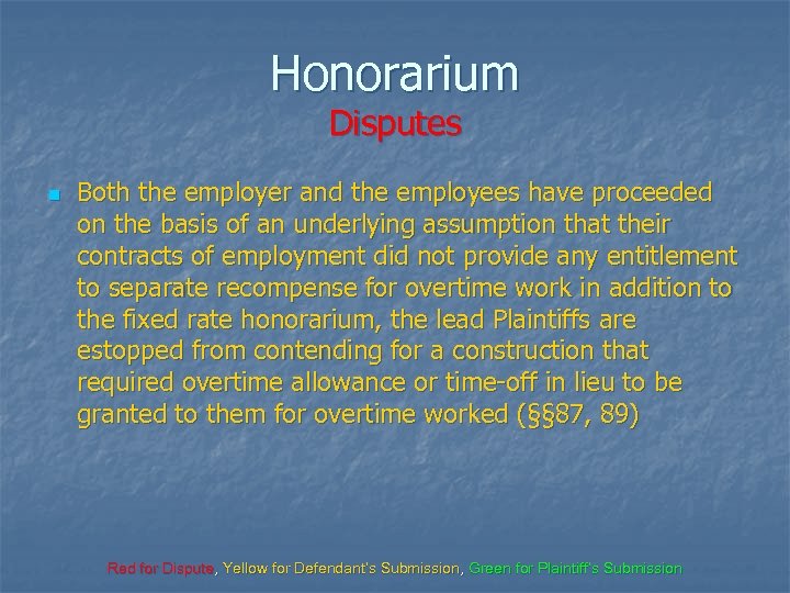 Honorarium Disputes n Both the employer and the employees have proceeded on the basis