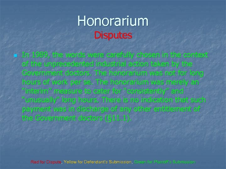 Honorarium Disputes n In 1989, the words were carefully chosen in the context of