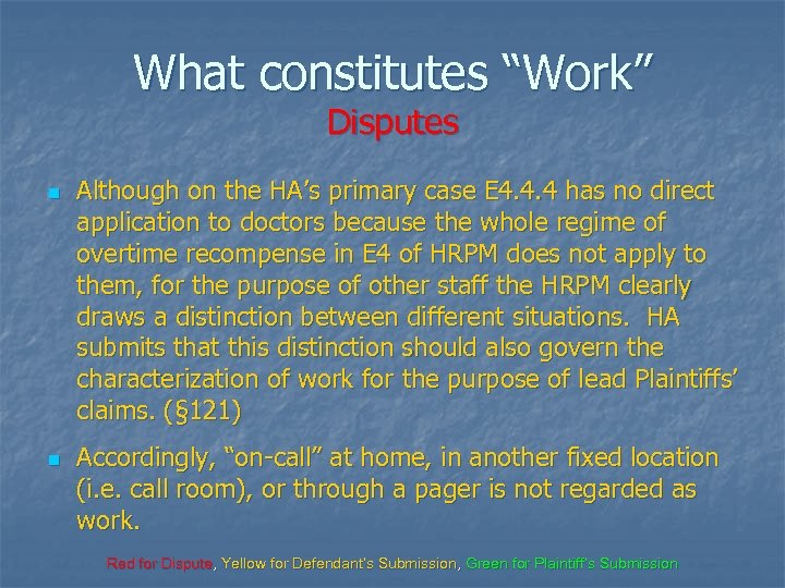 What constitutes “Work” Disputes n n Although on the HA’s primary case E 4.