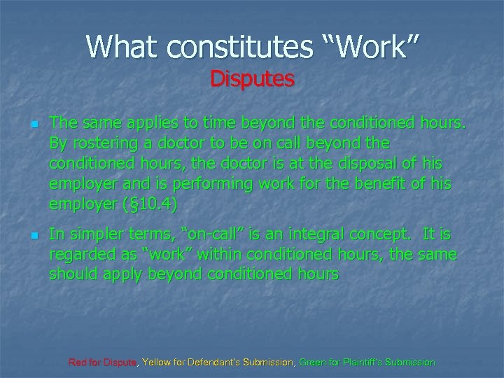 What constitutes “Work” Disputes n n The same applies to time beyond the conditioned