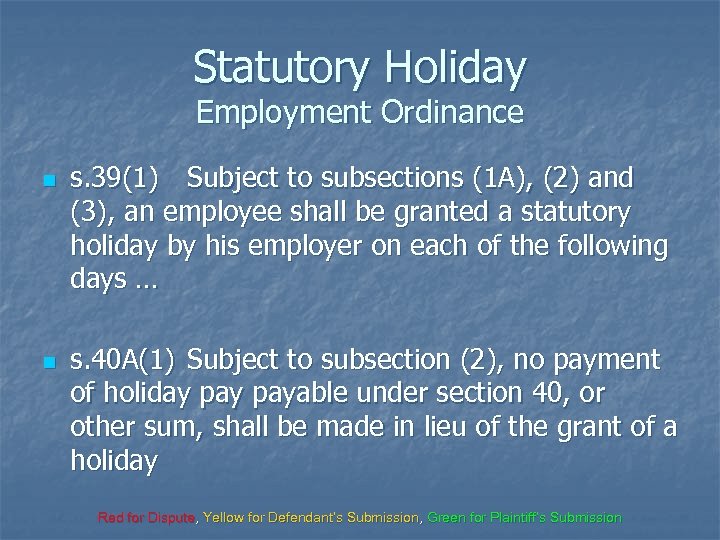 Statutory Holiday Employment Ordinance n n s. 39(1) Subject to subsections (1 A), (2)